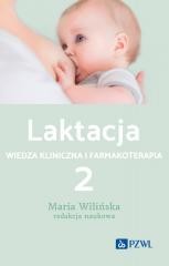 okładka Laktacja T.2 Wiedza kliniczna i farmakoterapia książka | Maria Wilińska