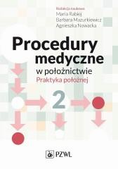 okładka Procedury medyczne w położnictwie T.2 książka | Barbara Mazurkiewicz, Agnieszka Now, Maria Rabiej