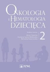okładka Onkologia i hematologia dziecięca T.2 książka | Sawicz-Birkowska Krystyna, Berna, prof. Alicja Chybicka