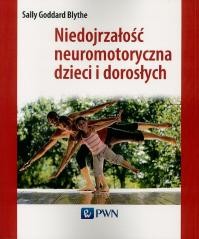okładka Niedojrzałość neuromotoryczna dzieci i dorosłych książka