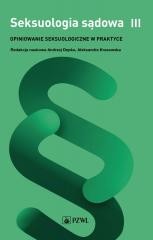 okładka Seksuologia sądowa. Opiniowanie seksuologiczne T.3 książka | Aleksandra Krasowska, Andrzej Depko