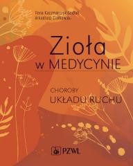 okładka Zioła w Medycynie. Choroby układu ruchu książka | Arkadiusz Ciołkowski
