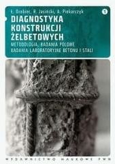 okładka Diagnostyka konstrukcji żelbetowych T.1 książka | Adam Piekarczyk, Łukasz Drobiec, Radosław Jasiński
