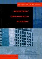 okładka Podstawy organizacji budowy książka | Jaworski KazimierzM.