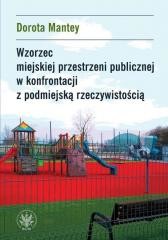 okładka Wzorzec miejskiej przestrzeni publicznej... książka | Mantey Dorota