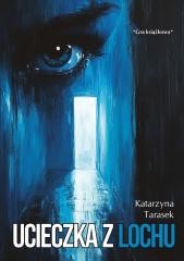 okładka Ucieczka z lochu książka | Katarzyna Tarasek