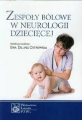 okładka Zespoły bólowe w neurologii dziecięcej książka | Ewa Dilling-Ostrowska(red.)
