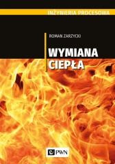 okładka Inżynieria procesowa. Wymiana ciepła książka | Roman Zarzycki