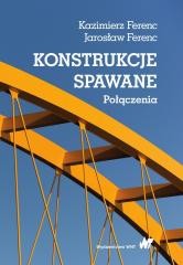 okładka Konstrukcje spawane Połączenia książka | Ferenc Jarosław, Ferenc Kazimierz