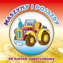 okładka 30 kartek superzabawy. Maszyny i pojazdy książka | Praca Zbiorowa