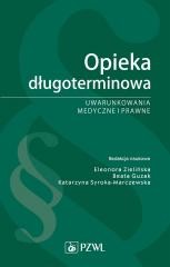 okładka Opieka długoterminowa. Uwarunkowania medyczne... książka | red. Eleonora Zielińska