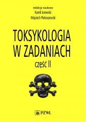 okładka Toksykologia w zadaniach cz.2 książka | Jurowski Jurowski, Piekoszewski Piekoszewski