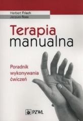 okładka Terapia manualna. Poradnik wykonywania ćwiczeń książka | Roex Jacques, Frisch Herbert