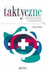 okładka Taktyczne ratownictwo medyczne książka | Anita Podlasin