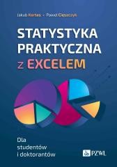 okładka Statystyka praktyczna z Excelem. Dla studentów i.. książka | Jakub Kortas, Paweł Cięszczyk