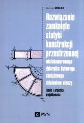 okładka Rozwiązanie zamknięte statyki konstrukcji... książka | Misiak Roman