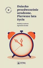 okładka Dziecko przedwcześnie urodzone. Pierwsze lata życi książka | Agnieszka Kordek