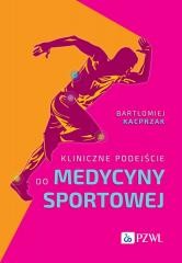 okładka Kliniczne podejście do medycyny sportowej książka | Bartłomiej Kacprzak