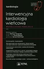okładka Interwencyjna kardiologia wieńcowa. Współczesne... książka | Balsam Paweł, Janusz Kochman, Tomaniak Mariusz