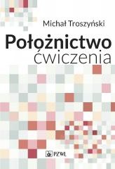 okładka Położnictwo - ćwiczenia książka | Michał Troszyński