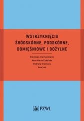 okładka Wstrzyknięcia śródskórne, podskórne, domięśniowe.. książka | Wiesława Ciechaniewicz, Cybulska AnnaMaria, Elżb