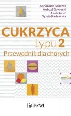 okładka Cukrzyca typu 2. Przewodnik dla chorych książka | Andrzej Gawrecki, Anna Duda-Sobczak