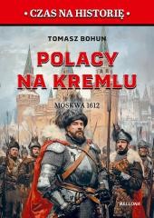 okładka Polacy na Kremlu. Moskwa 1612 książka | Bohun Tomasz