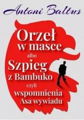 okładka Orzeł w masce albo Szpieg z Bambuko... książka | Baltus Antoni