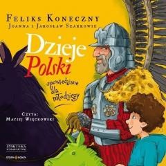 okładka Dzieje Polski opowiedziane dla młodzieży audiobook książka | Feliks Koneczny, Jarosław Szarek, Joanna Wieliczk