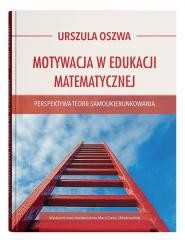 okładka Motywacja w edukacji matematycznej książka | Oszwa Urszula