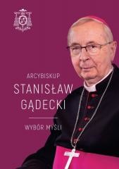 okładka Arcybiskup Stanisław Gądecki. Wybór myśli książka | Michał Baranowski