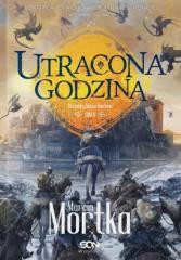 okładka Utracona godzina w.2 książka | Marcin Mortka