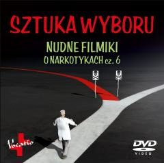 okładka Sztuka wyboru. Nudne filmiki o narkotykach cz.6 książka | Praca Zbiorowa