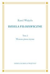 okładka Dzieła Filozoficzne T.2 Wczesne pisma etyczne książka | Karol Wojtyła