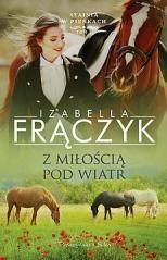 okładka Stajnia w pieńkach T.5 Z miłością pod wiatr DL książka | Izabella Frączyk