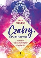 okładka Czakry - kompletny przewodnik książka | April Pfender