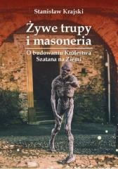 okładka Żywe trupy i masoneria. O budowaniu Królestwa... książka | Stanisław Krajski