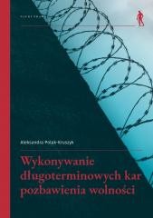 okładka Wykonywanie długoterminowych kar pozbawienia... książka | Polak-Kruszyk Aleksandra