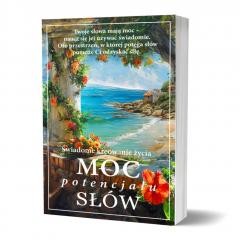 okładka Moc potencjału słów. Świadome kreowanie życia książka | Praca Zbiorowa