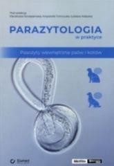 okładka Parazytologia w praktyce. Pasożyty wewnętrzne... książka | Adaszek Łukasz, Klaudiusz Szczepaniak, Z. Krzysztof