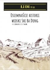 okładka Osiemnaście historii wioski Shi Ba Dong książka | Li Di