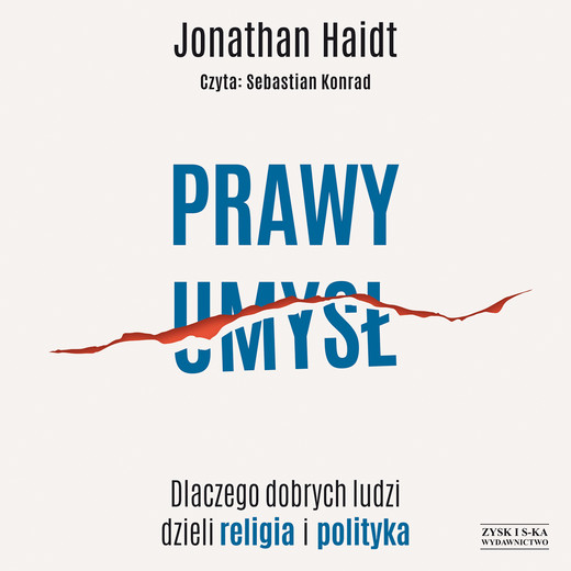okładka Prawy umysł. Dlaczego dobrych ludzi dzieli religia i polityka audiobook | MP3 | Jonathan Haidt