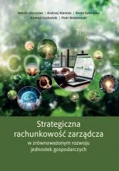 okładka Strategiczna rachunkowość zarządcza... książka | Praca Zbiorowa