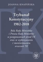 okładka Trybunał Konstytucyjny 19822018 książka | Joanna Knapińska