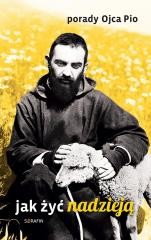 okładka Porady Ojca Pio. Jak żyć nadzieją książka