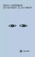 okładka Eksperyment ze znikaniem książka | Zofia Skrzypulec