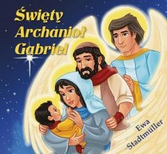 okładka Święty Archanioł Gabriel - bajka książka | Ewa Stadtmuller