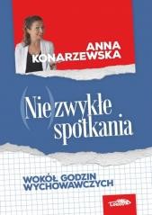 okładka (Nie)zwykłe spotkania. Wokół godzin wychowawczych książka | Anna Konarzewska