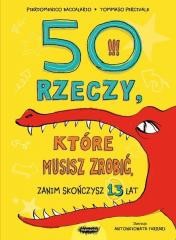 okładka 50 rzeczy, które musisz zrobić, zanim skończysz 13 książka | Pierdomenico Baccalario, Tommaso Percivale
