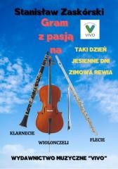 okładka Gram z pasją na klarnecie wiolonczeli flecie książka | Stanisław Zaskórski